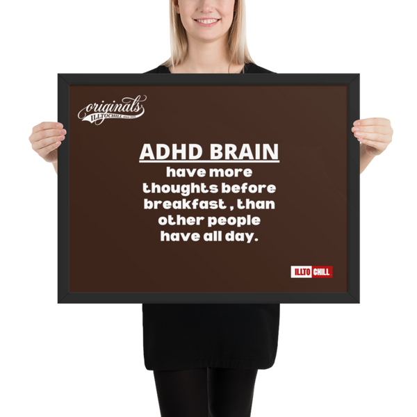ADHD Framed Photo Paper Poster — Hang It Like You Mean It | ILLTOCHILL