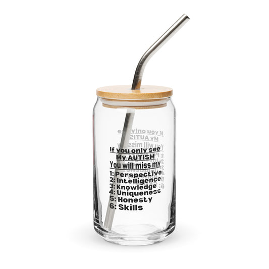 ILLTOCHILL Neurodiversity awareness If you only see my Autism you will miss all my qualities autistic gift Can-Shaped Glass.