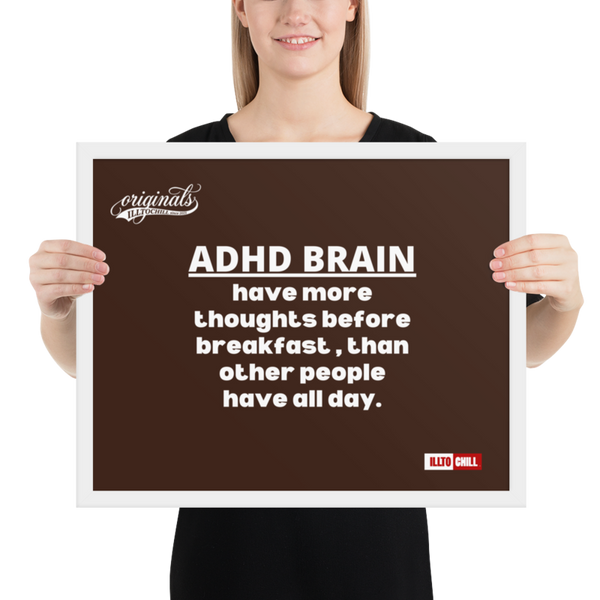 ADHD Framed Photo Paper Poster — Hang It Like You Mean It | ILLTOCHILL