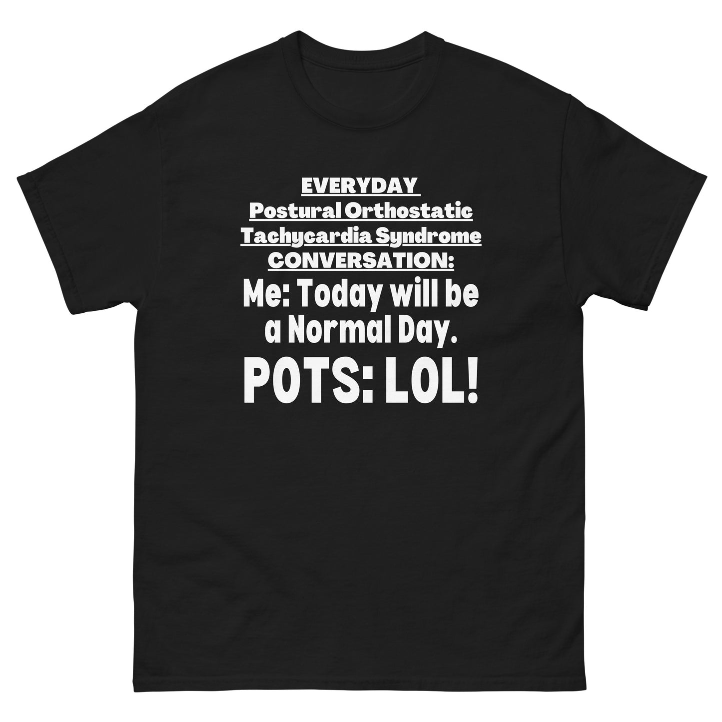 POTS Awareness, Postural orthostatic tachycardia syndrome, POTS warrior, POTS Quote, Pots support, Pots Gift, Pots T-shirt