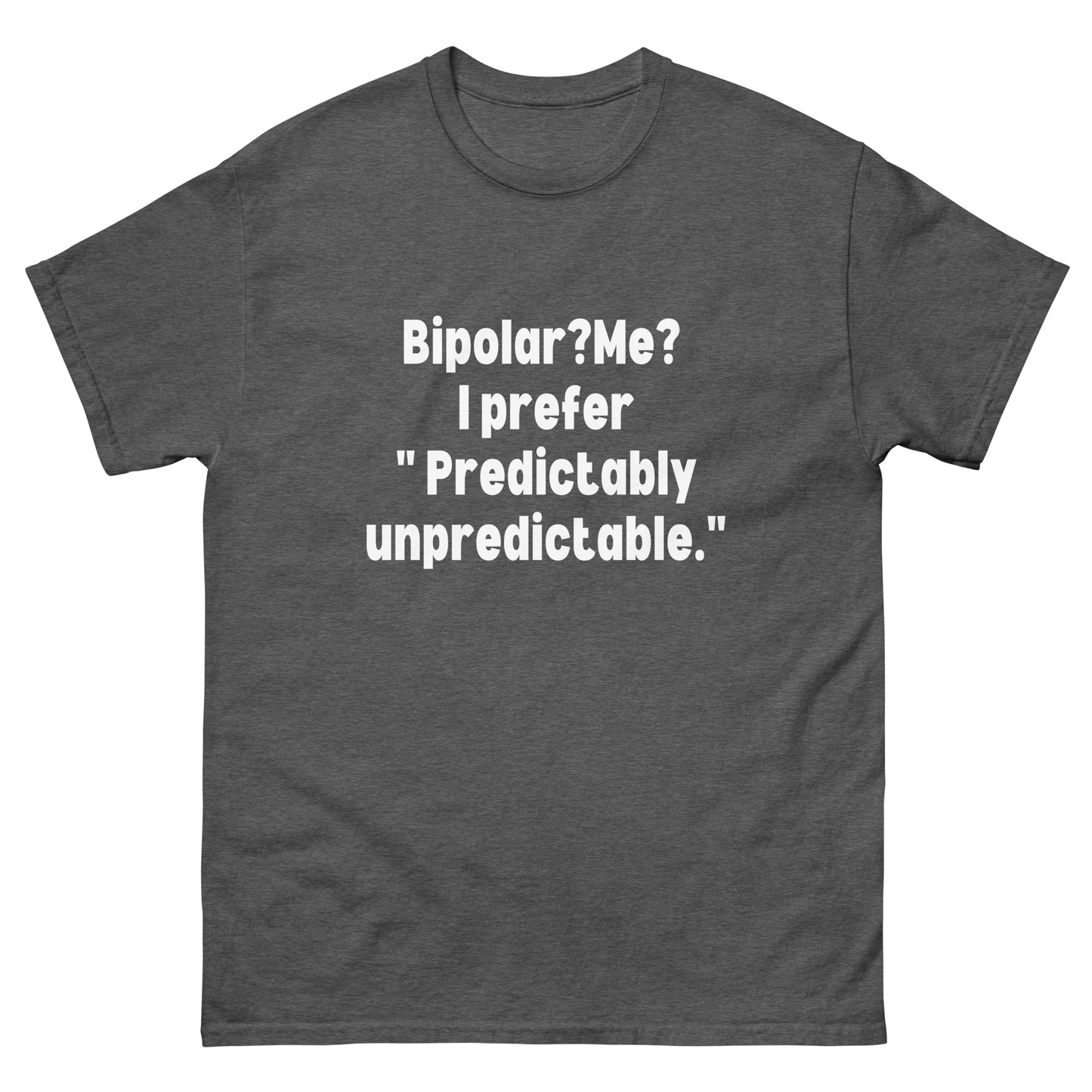 Bipolar disorder awareness, Bipolar Disorder, Bipolar Gift, Manic depression, Bipolar Unisex T-Shirt.