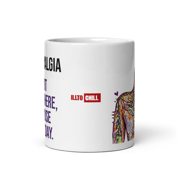 ILLTOCHILL Fibromyalgia awareness fibro gift White glossy mug – Default Front view