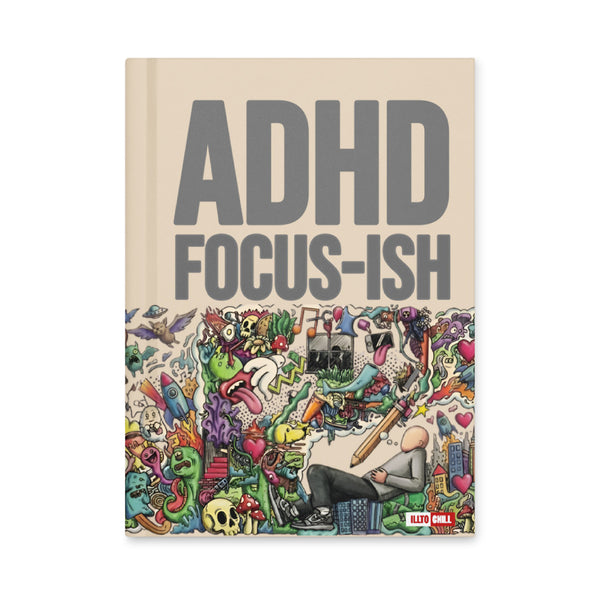 ILLTOCHILL ADHD Awareness Hardcover Journal – Flat Front (Adhd Awareness Hardcover Journal)