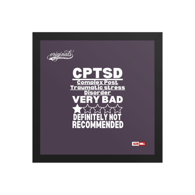 C-PTSD Framed Photo Paper Poster | Your Walls Deserve Your Truth | ILLTOCHILL