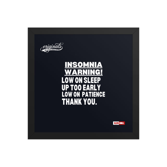 Insomnia Is the Vibe: Framed Photo Paper Poster for Night-Life Lifers | ILLTOCHILL