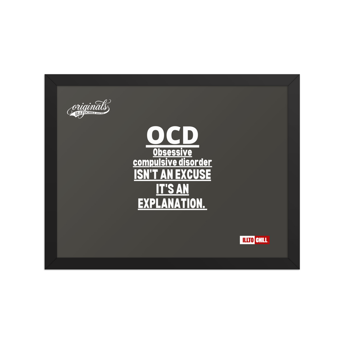 OCD on the Wall: Framed Photo Paper Poster for the Intrusive Thinker Who Owns It | ILLTOCHILL