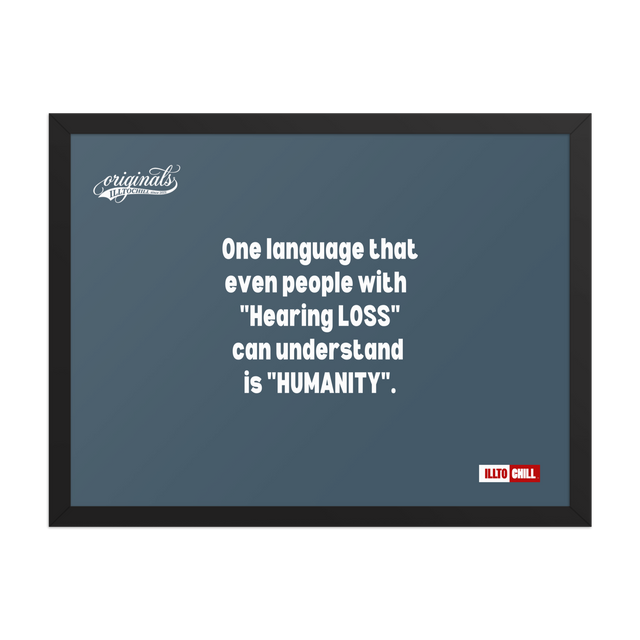 Hard of Hearing Statement Framed Photo Paper Poster for HOH Advocates | ILLTOCHILL