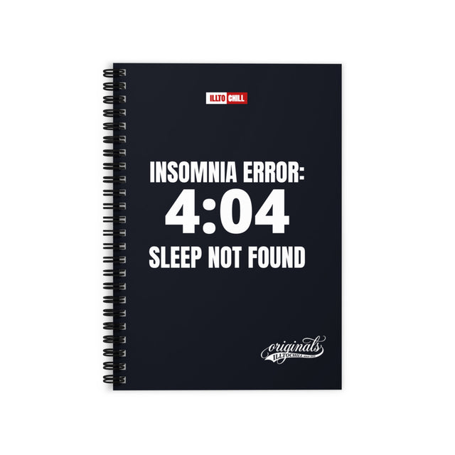 Insomnia Keeps the Pages Turning: Ruled Line Spiral Notebook | ILLTOCHILL