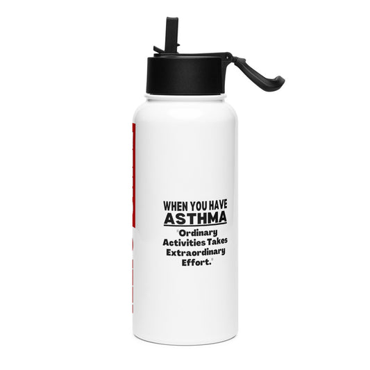 ILLTOCHILL Asthma awareness Ordinary activity takes extraordinary effort educational gift Stainless steel water bottle with a straw lid.