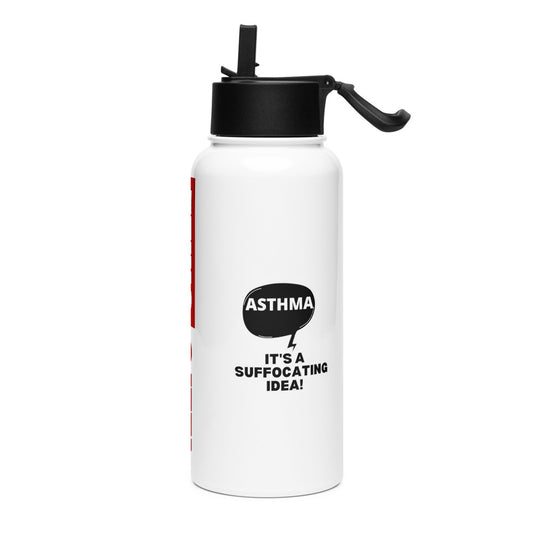 ILLTOCHILL Asthma awareness It is a suffocating idea asthma sarcastic gift Stainless steel water bottle with a straw lid.