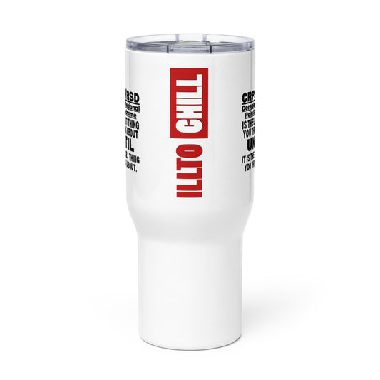 ILLTOCHILL Complex Regional Pain Syndrome Last thing to think about crps awareness Travel mug with a handle.