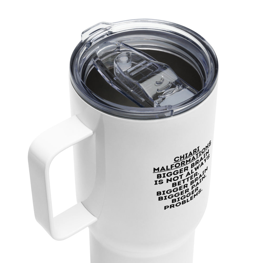 ILLTOCHILL CM Chiari Malformation Bigger brain Bigger problem Gift Travel mug with a handle.