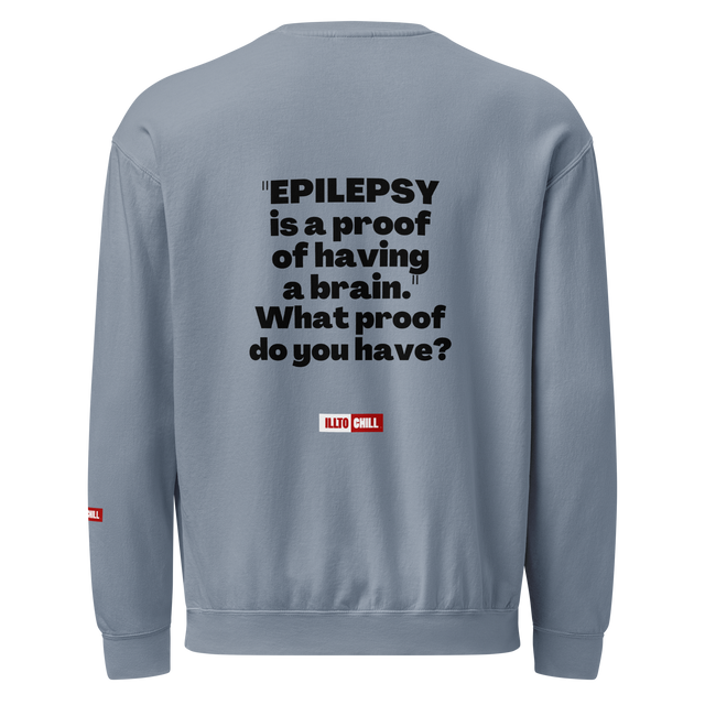 Epilepsy Unisex Garment Dyed Fleece Crewneck Sweatshirt Worn Loud by the Epileptic Community | ILLTOCHILL