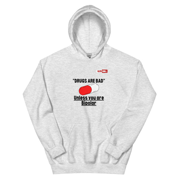 Ash Hoodie Front 1 - ILLTOCHILL Bipolar disorder 'Drugs are bad' sarcastic bipolar gift Unisex Hoodie