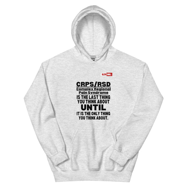 Ash Hoodie Front 1 - ILLTOCHILL Complex Regional Pain Syndrome 'Last thing to think about' crps awareness Unisex Hoodie.
