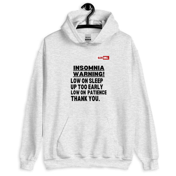 Ash Hoodie Front 2 - ILLTOCHILL 'Insomnia warning low on sleep' sarcastic insomnia gift Unisex Hoodie.