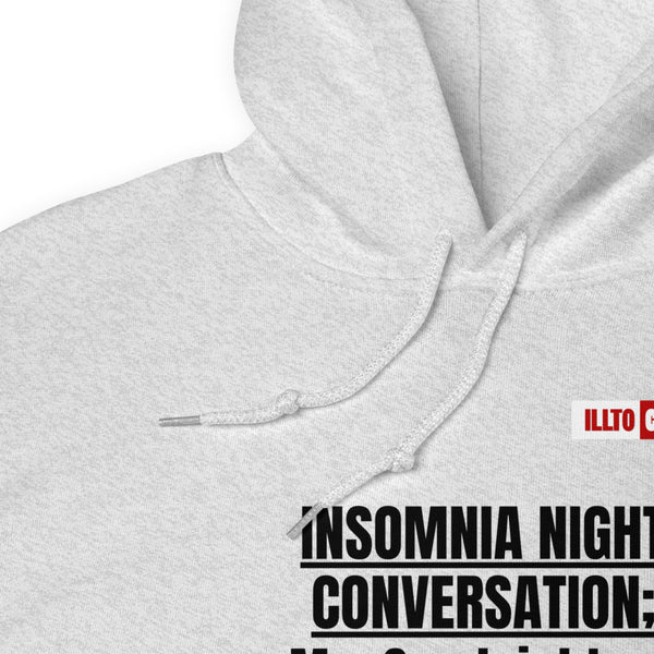 Ash Hoodie Detail 1 - ILLTOCHILL 'Insomnia Night funny conversation' Insomnia awareness gift Unisex Hoodie.