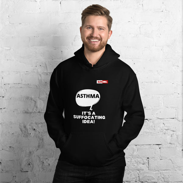 Black Hoodie Front 3 - ILLTOCHILL Asthma awareness 'It is a suffocating idea' asthma sarcastic gift Unisex Hoodie