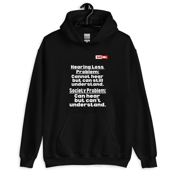 Black Hoodie Front 2 - ILLTOCHILL Hearing loss problems awareness hard of hearing support gift Unisex Hoodie.