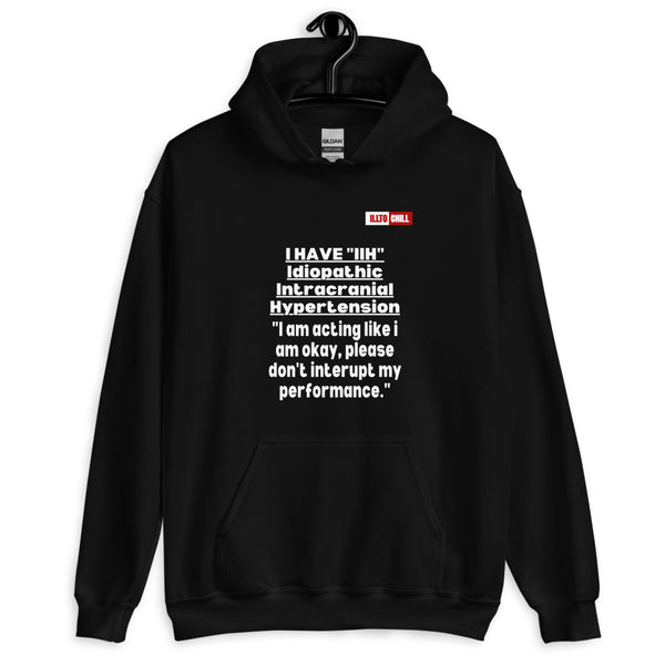 Black Hoodie Front 2 - ILLTOCHILL Idiopathic intracranial hypertension 'Acting okay, don't interrupt' sarcastic IIH gift Unisex Hoodie.
