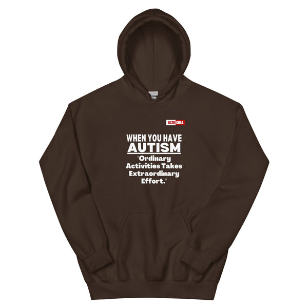 Dark Chocolate Hoodie Front 1 - ILLTOCHILL Autism awareness 'Ordinary activities take extraordinary efforts' autistic support gift Unisex Hoodie