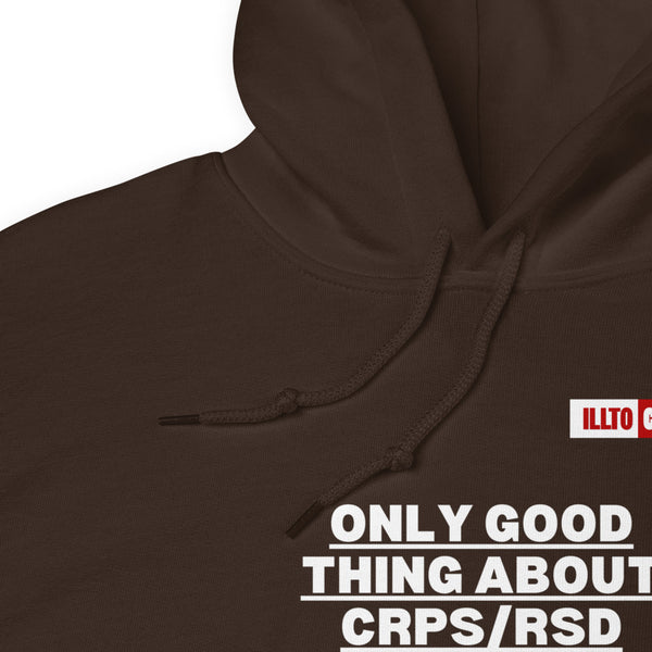 Dark Chocolate Hoodie Detail 1 - ILLTOCHILL Complex regional pain syndrome awareness 'Only good thing about crpsrsd' gift Unisex Hoodie.