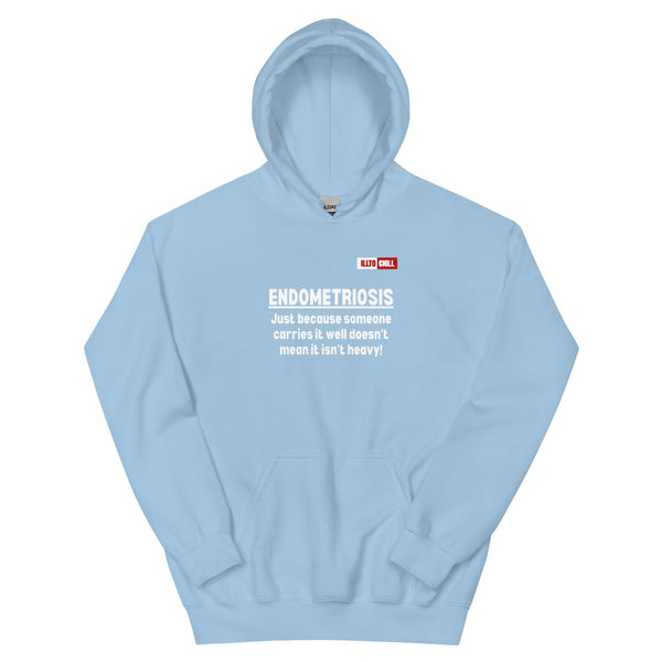 Light Blue Hoodie Front 1 - ILLTOCHILL Endometriosis awareness ' If I carry it well, doesn't mean it isn't heavy' endo support gift Unisex Hoodie.