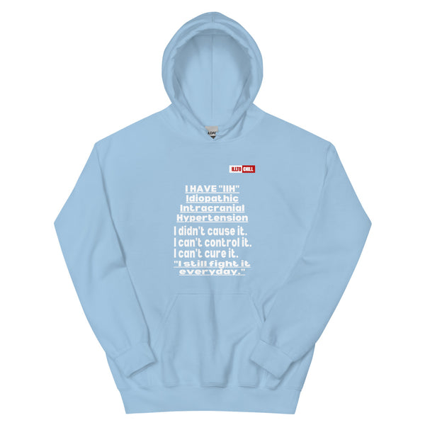 Light Blue Hoodie Front 1 - ILLTOCHILL Idiopathic intracranial hypertension awareness 'I have IIH, I didn't cause it' IIH gift Unisex Hoodie.