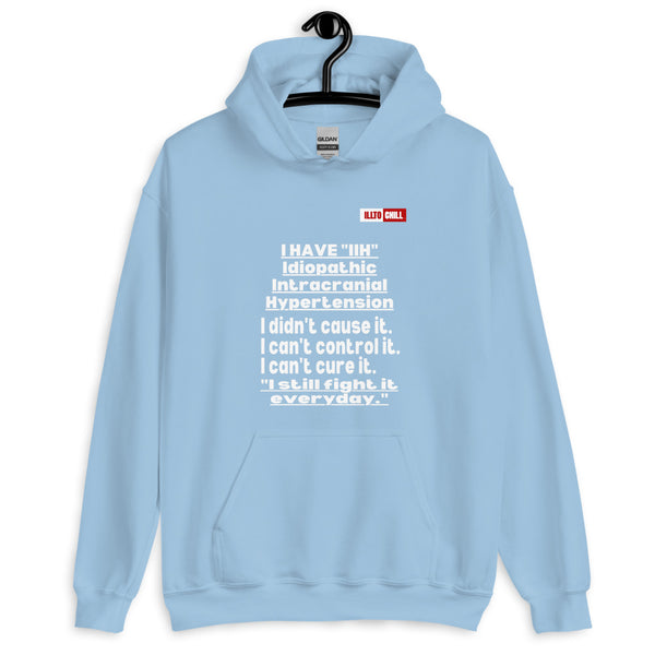 Light Blue Hoodie Front 2 - ILLTOCHILL Idiopathic intracranial hypertension awareness 'I have IIH, I didn't cause it' IIH gift Unisex Hoodie.