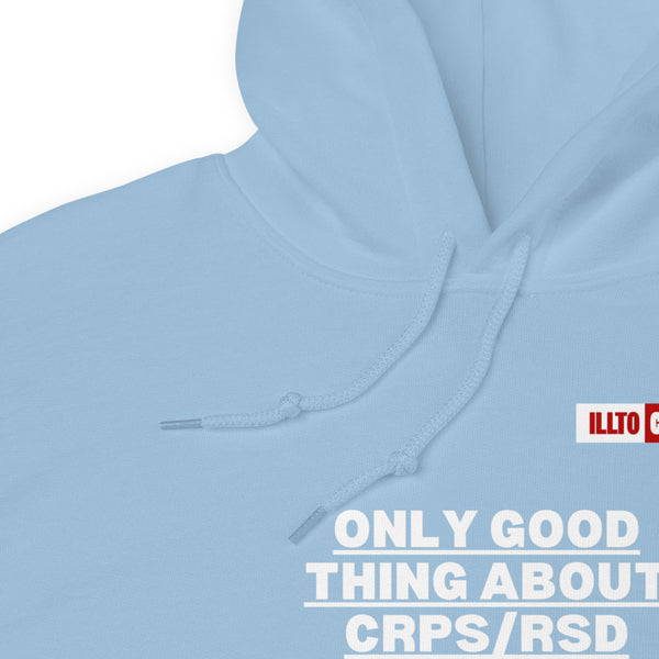 Light Blue Hoodie Detail 1 - ILLTOCHILL Complex regional pain syndrome awareness 'Only good thing about crpsrsd' gift Unisex Hoodie.