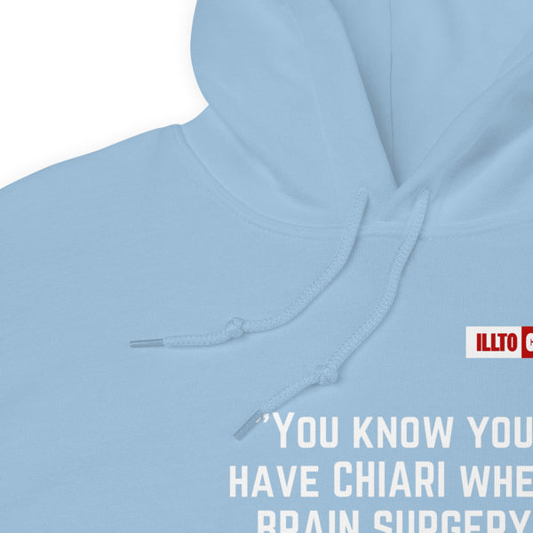 Light Blue Hoodie Detail 1 - ILLTOCHILL 'If you have Chiari Malformation Brain surgery becomes a good idea' funny gift Unisex Hoodie.