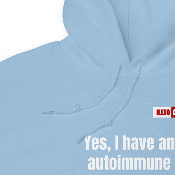 Light Blue Hoodie Detail 1 - ILLTOCHILL 'I have Lupus, No I did not do it to myself' sarcastic lupus awareness gift Unisex Hoodie.