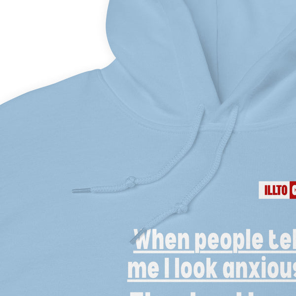 Light Blue Hoodie Detail 1 - ILLTOCHILL If I look anxious, that's because I have Anxiety awareness gift Unisex Hoodie.