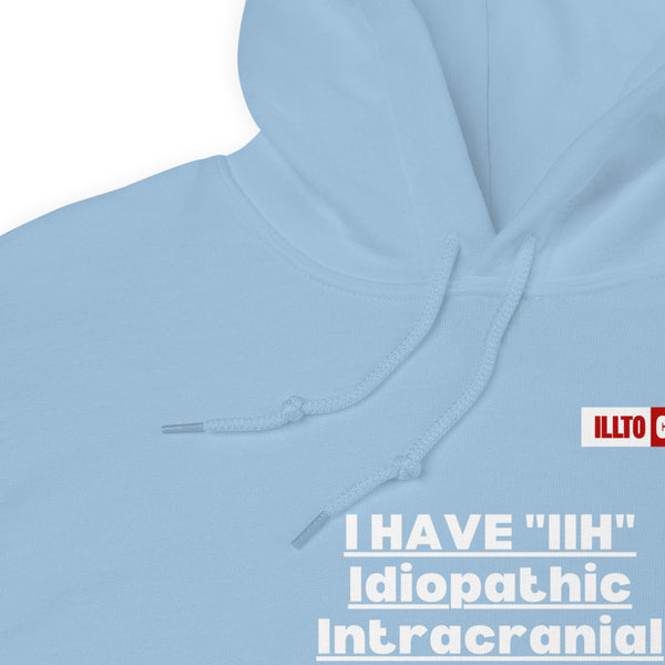 Light Blue Hoodie Detail 1 - ILLTOCHILL Idiopathic intracranial hypertension awareness 'I have IIH, I didn't cause it' IIH gift Unisex Hoodie.
