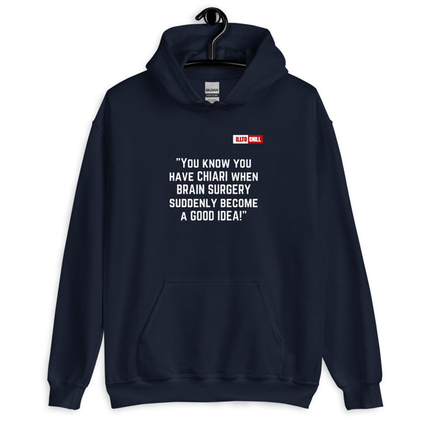 Navy Hoodie Front 2 - ILLTOCHILL 'If you have Chiari Malformation Brain surgery becomes a good idea' funny gift Unisex Hoodie.