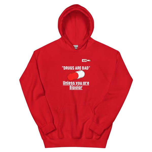 Red Hoodie Front 1 - ILLTOCHILL Bipolar disorder 'Drugs are bad' sarcastic bipolar gift Unisex Hoodie