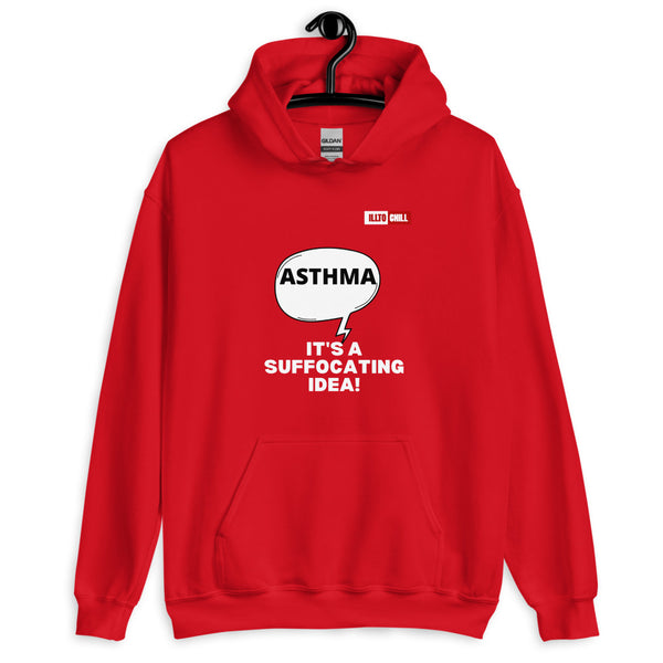 Red Hoodie Front 2 - ILLTOCHILL Asthma awareness 'It is a suffocating idea' asthma sarcastic gift Unisex Hoodie