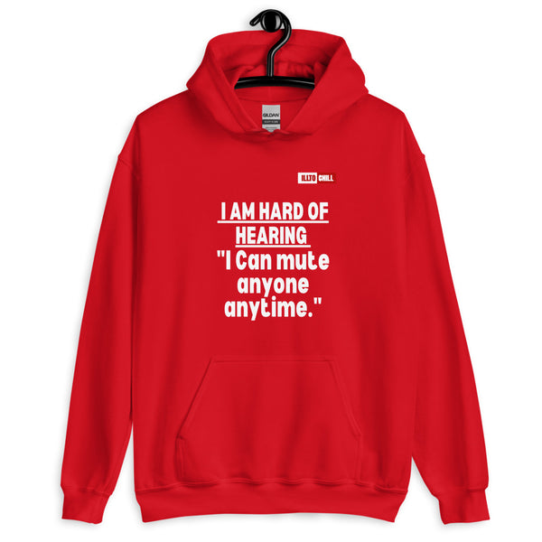 Red Hoodie Front 2 - ILLTOCHILL 'Hard of hearing can mute anyone anytime' sarcastic hearing impaired gift Unisex Hoodie.