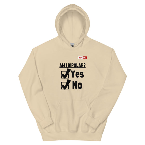 Sand Hoodie Front 1 - ILLTOCHILL Am I Bipolar Yes - No, bipolar disorder pun gift. Unisex Hoodie