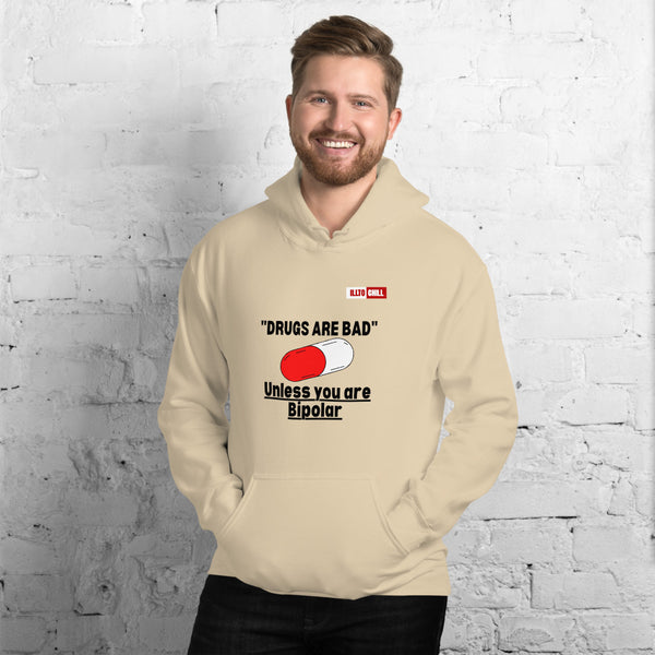 Sand Hoodie Front 3 - ILLTOCHILL Bipolar disorder 'Drugs are bad' sarcastic bipolar gift Unisex Hoodie
