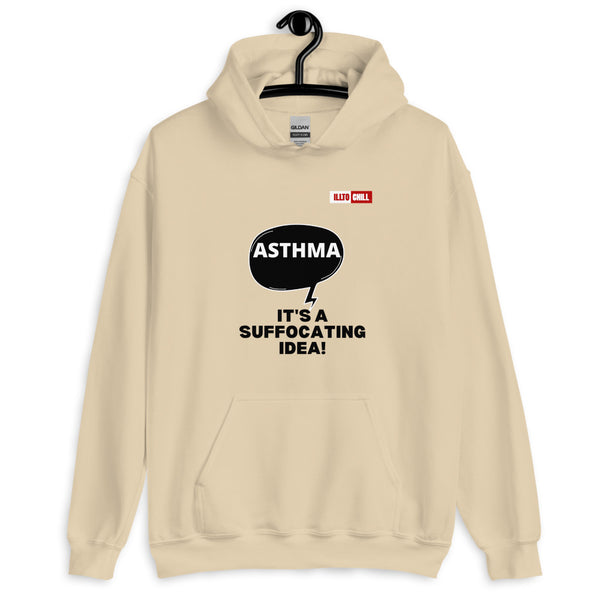 Sand Hoodie Front 2 - ILLTOCHILL Asthma awareness 'It is a suffocating idea' asthma sarcastic gift Unisex Hoodie