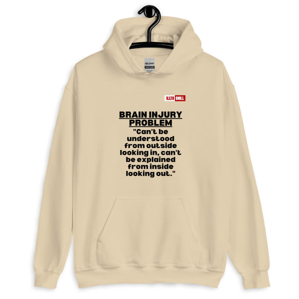 Sand Hoodie Front 2 - ILLTOCHILL Brain injury problem 'can't understand from outside, can't explain from inside' TBI support gift Unisex Hoodie.