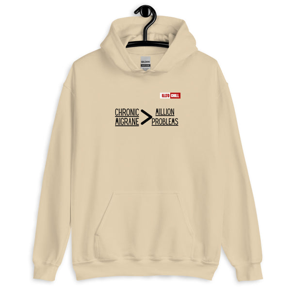 Sand Hoodie Front 2 - ILLTOCHILL 'Chronic migraine greater than Million problems' migraie awareness gift Unisex Hoodie.