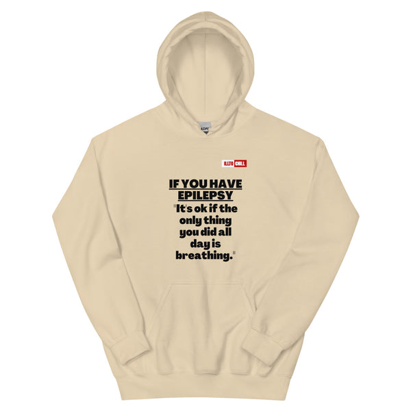 Sand Hoodie Front 1 - ILLTOCHILL Epilepsy awareness 'Its Ok just to breathe' epileptic seizures gift Unisex Hoodie.