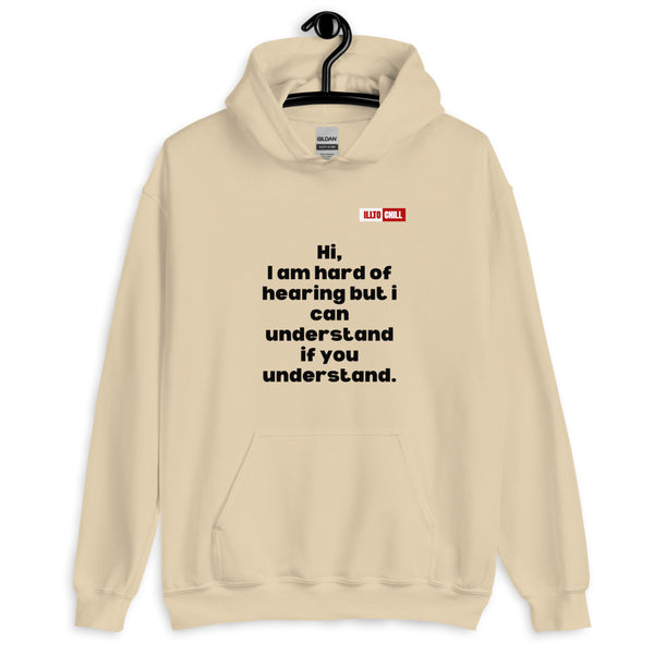 Sand Hoodie Front 2 - ILLTOCHILL Hard of hearing understanding and support gift hearing impaired awareness Unisex Hoodie.