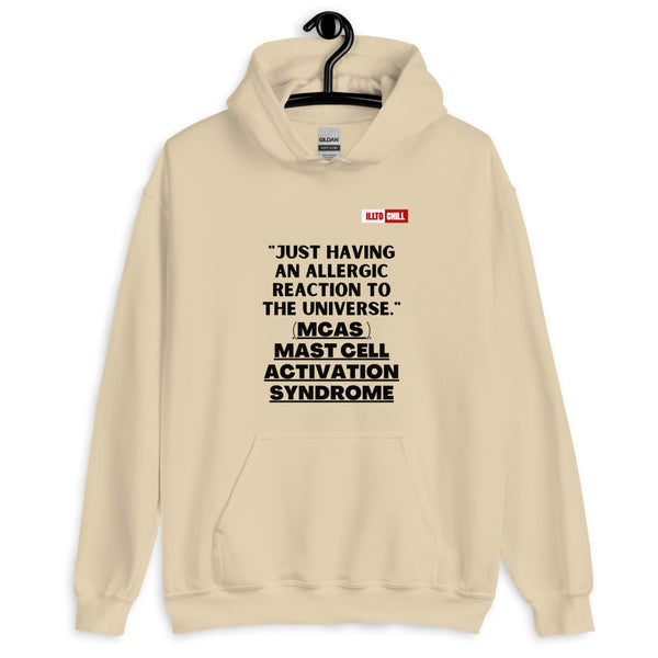 Sand Hoodie Front 2 - ILLTOCHILL Mast Cell Activation Syndrome 'Allergic reaction to the universe' funny MCAS gift Unisex Hoodie.
