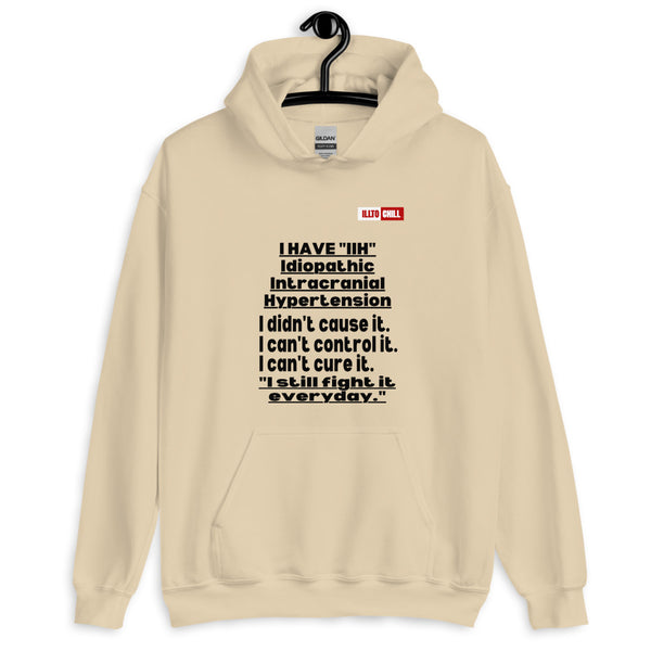 Sand Hoodie Front 2 - ILLTOCHILL Idiopathic intracranial hypertension awareness 'I have IIH, I didn't cause it' IIH gift Unisex Hoodie.
