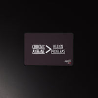 ILLTOCHILL Migraine Desk_Mat