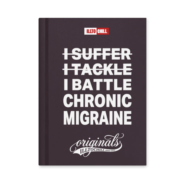 Migraine Hardcover Journal Matte — Chronic & Unapologetic | ILLTOCHILL