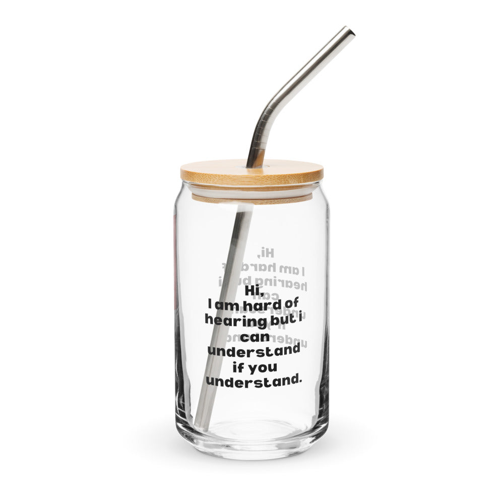 ILLTOCHILL Hard of hearing understanding and support gift hearing impaired awareness Can-Shaped Glass.